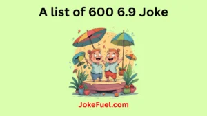 6.9 Joke