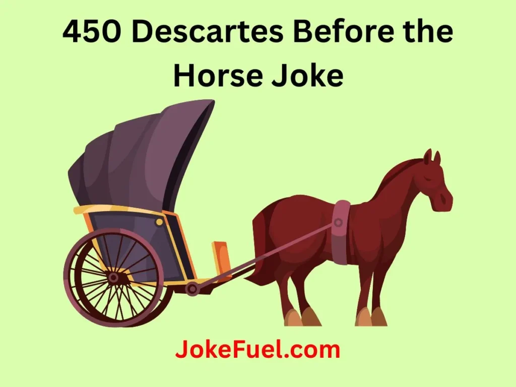 Descartes Before the Horse Joke