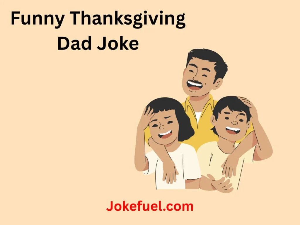Funny Thanksgiving Dad Joke