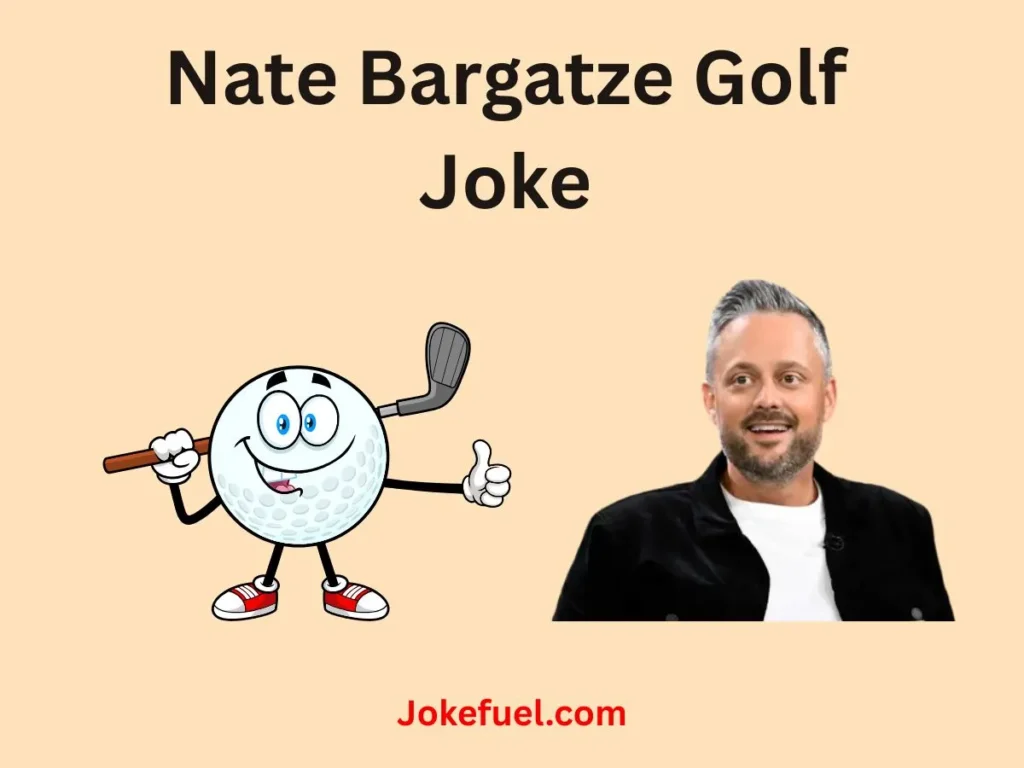 Nate Bargatze Golf Joke